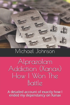 Book cover for Alprazolam Addiction (Xanax) How I Won The Battle