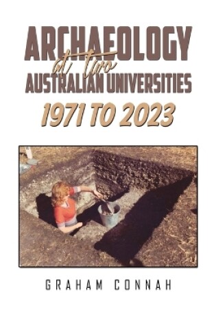 Cover of Archaeology at Two Australian Universities 1971 to 2023