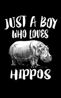 Book cover for Just A Boy Who Loves Hippos