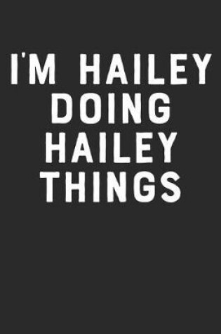 Cover of I'm Hailey Doing Hailey Things