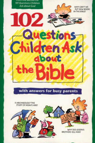 Cover of 102 Questions Children Ask about the Bible