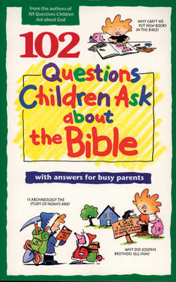 Book cover for 102 Questions Children Ask about the Bible