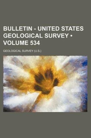 Cover of Bulletin - United States Geological Survey (Volume 534)