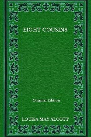 Cover of Eight Cousins - Original Edition