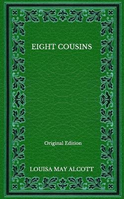 Book cover for Eight Cousins - Original Edition