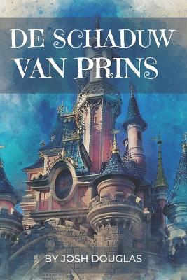 Book cover for de Schaduw Van Prins