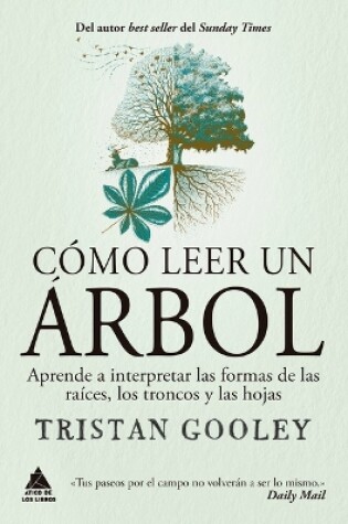 Cover of C�mo Leer Un �rbol: Aprende a Interpretar Las Formas de Las Ra�ces, Los Troncos Y Las Hojas