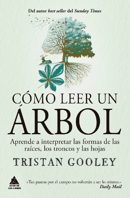 Book cover for C�mo Leer Un �rbol: Aprende a Interpretar Las Formas de Las Ra�ces, Los Troncos Y Las Hojas