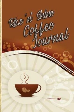 Cover of Rise'n Shine Coffee Journal