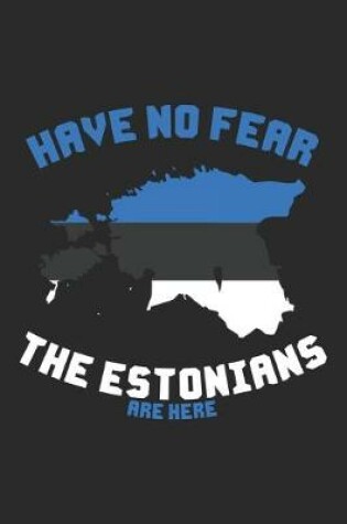 Cover of Have no Fear the Estonians are Here