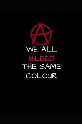 Book cover for We All Bleed the Same Colour