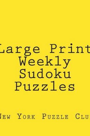 Cover of Large Print Weekly Sudoku Puzzles