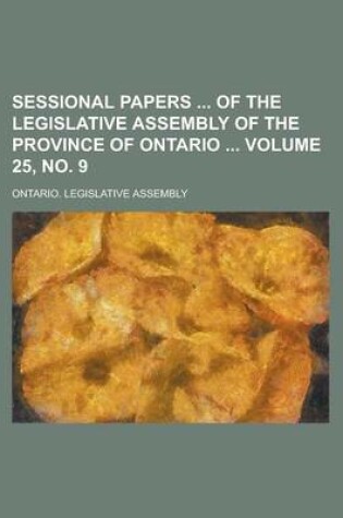 Cover of Sessional Papers of the Legislative Assembly of the Province of Ontario Volume 25, No. 9