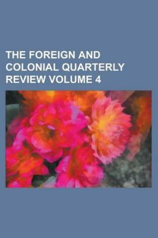 Cover of The Foreign and Colonial Quarterly Review Volume 4