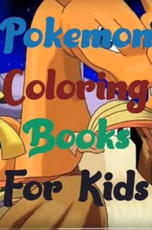 Cover of Pokemon Coloring Books For Kids