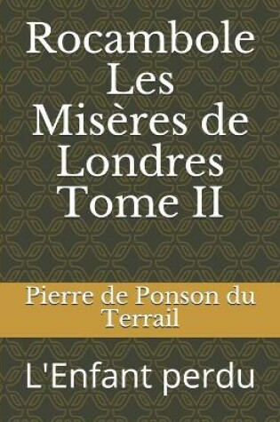 Cover of Rocambole Les Misères de Londres Tome II