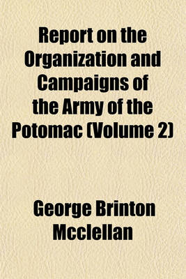 Book cover for Report on the Organization and Campaigns of the Army of the Potomac (Volume 2)