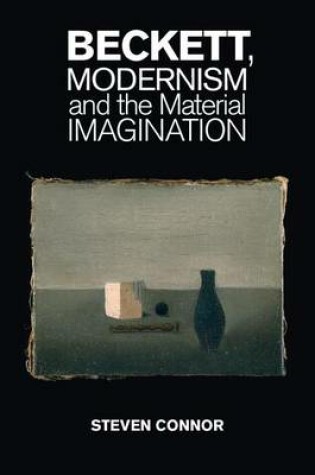 Cover of Beckett, Modernism and the Material Imagination
