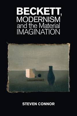 Book cover for Beckett, Modernism and the Material Imagination