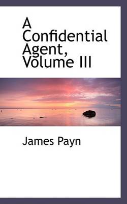 Book cover for A Confidential Agent, Volume III