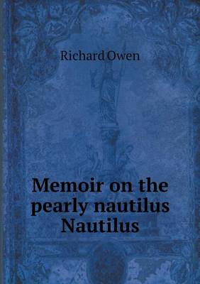 Book cover for Memoir on the pearly nautilus Nautilus