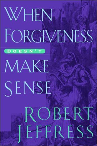 Book cover for When Forgiveness Doesn't Make Sense