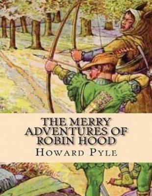 Book cover for The Merry Adventures of Robin Hood (Annotated)