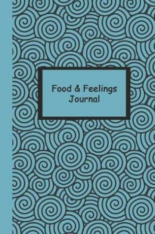 Cover of Food and Feelings Journal (Blue Swirls) 6x9