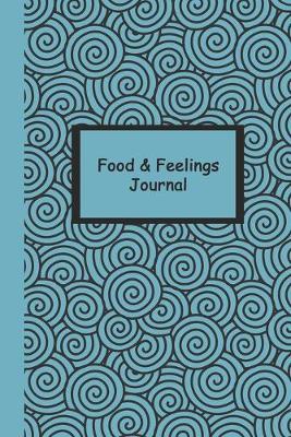 Book cover for Food and Feelings Journal (Blue Swirls) 6x9