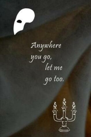 Cover of Anywhere You Go, Let Me Go Too.