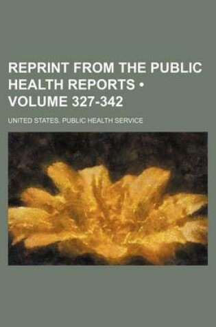 Cover of Reprint from the Public Health Reports (Volume 327-342)