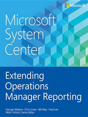 Book cover for Microsoft System Center Extending Operations Manager Reporting