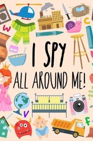 Cover of I Spy - All Around Me!