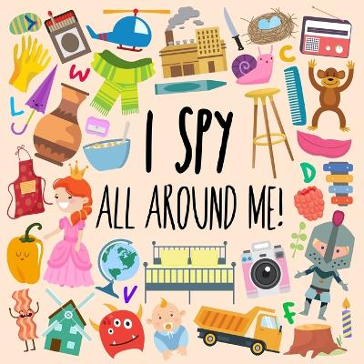 Book cover for I Spy - All Around Me!