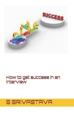 Book cover for How to Get Success in an Interview