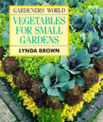 Book cover for "Gardeners' World" Vegetables for Small Gardens