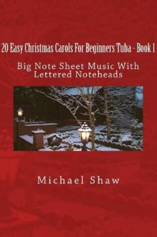 Cover of 20 Easy Christmas Carols For Beginners Tuba - Book 1
