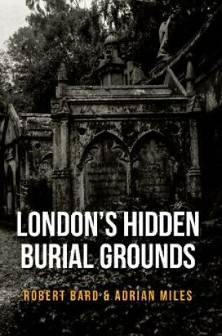 Cover of London's Hidden Burial Grounds