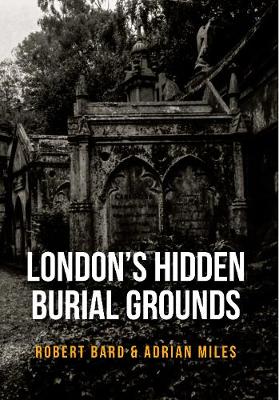 Book cover for London's Hidden Burial Grounds