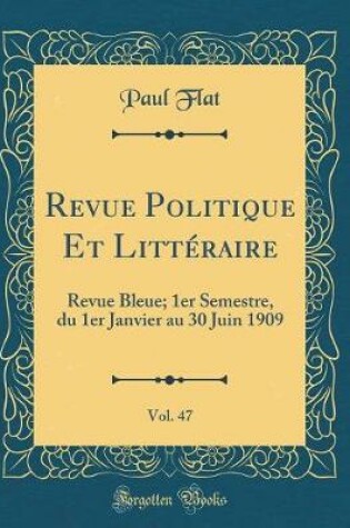 Cover of Revue Politique Et Littéraire, Vol. 47