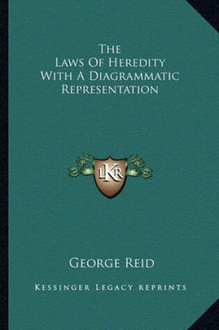 Cover of The Laws of Heredity with a Diagrammatic Representation