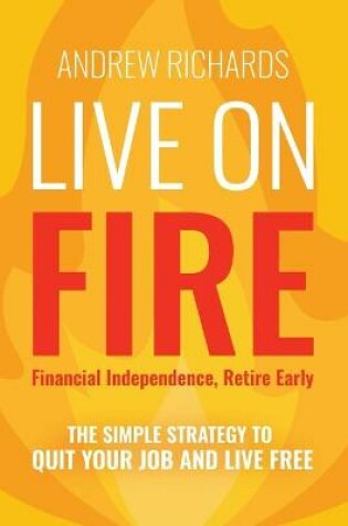 Cover of Live on Fire (Financial Independence Retire Early)