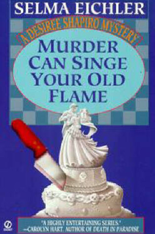 Cover of Murder Can Singe Your Old Flame