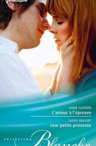 Cover of L'Amour A L'Epreuve - Leur Petite Princesse