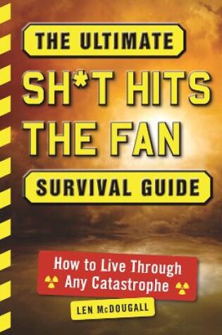Cover of The Ultimate Sh*t Hits the Fan Survival Guide