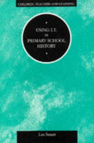 Cover of Using I.T.in Primary School History