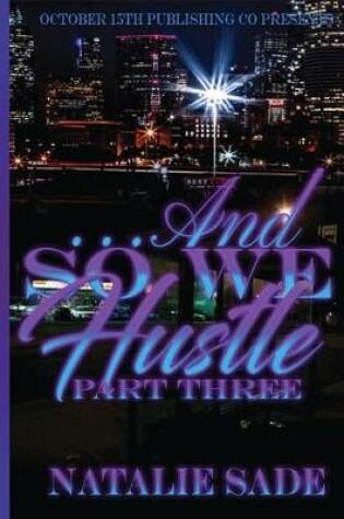 Cover of ...and So We Hustle Part Three