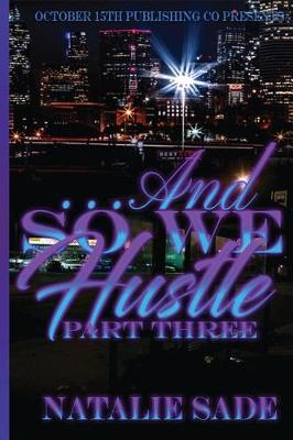 Book cover for ...and So We Hustle Part Three
