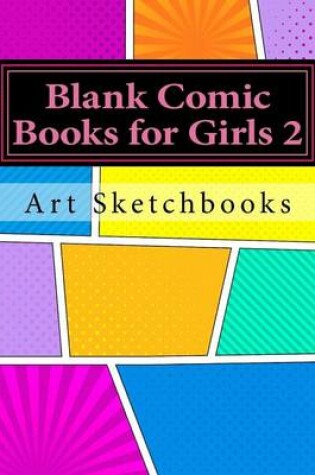 Cover of Blank Comic Books for Girls 2