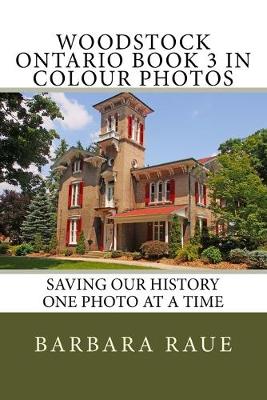 Book cover for Woodstock Ontario Book 3 in Colour Photos